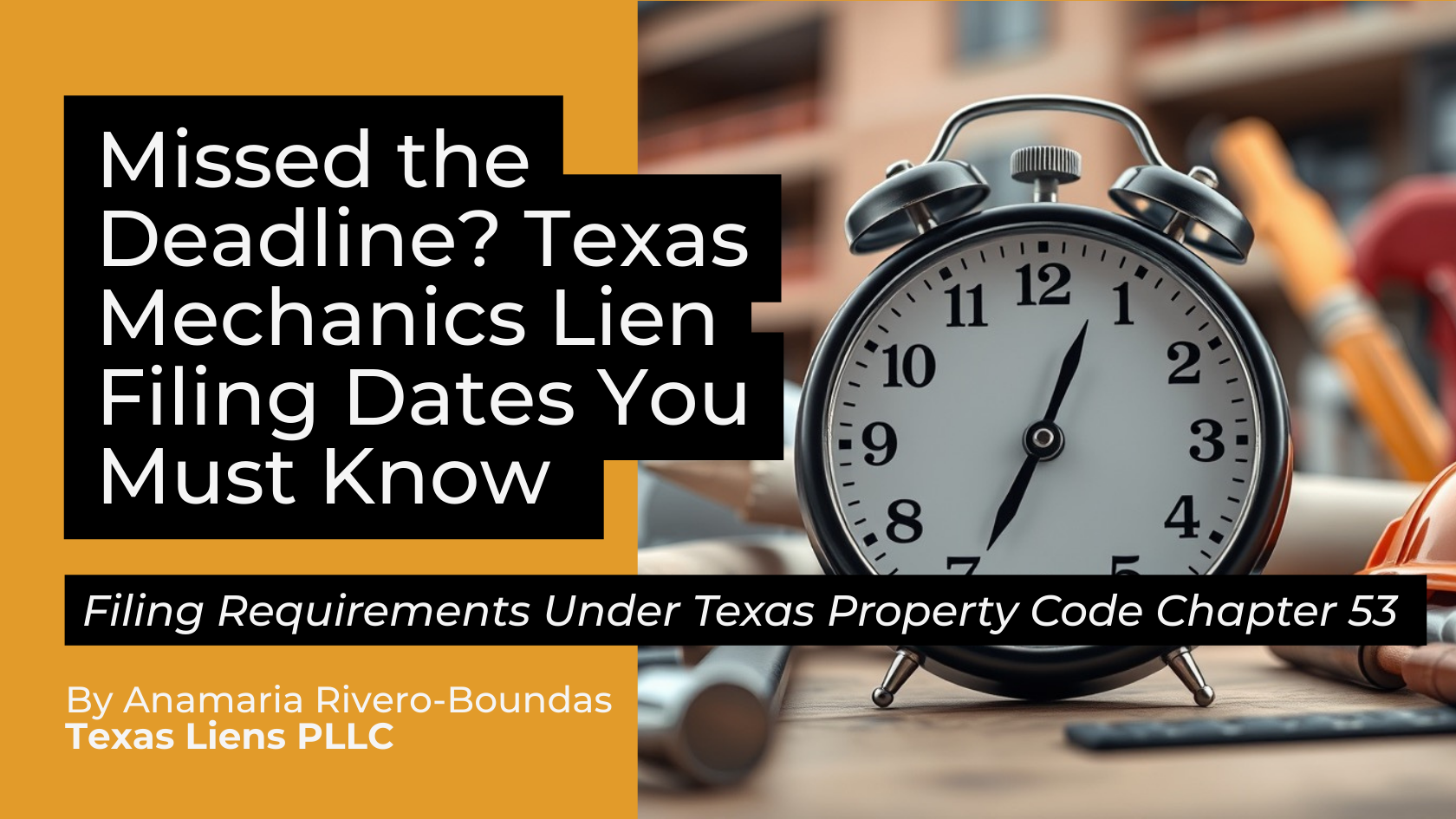 Texas Mechanics Lien Filing Deadlines Chapter&nbsp;53